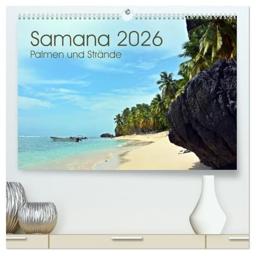 Samana - Palmen und Strände (hochwertiger Premium Wandkalender 2026 DIN A2 quer), Kunstdruck in Hochglanz: Die dominikanische Halbinsel Samana bietet ... naturbelassene Palmenstrände (CALVENDO Orte)