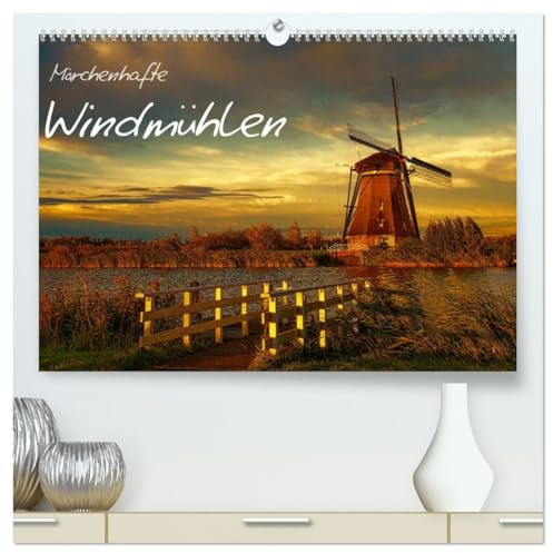 Märchenhafte Windmühlen (hochwertiger Premium Wandkalender 2026 DIN A2 quer), Kunstdruck in Hochglanz: Traumhaft schöne Windmühlen (CALVENDO Orte)