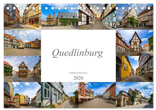 Quedlinburg Impressionen (Tischkalender 2026 DIN A5 quer), CALVENDO Monatskalender: Zu Besuch in der Welterbestadt Quedlinburg (CALVENDO Orte)