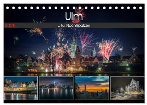 Ulm für Nachtspatzen (Tischkalender 2026 DIN A5 quer), CALVENDO Monatskalender: Nachtaufnahmen aus der Stadt Ulm (CALVENDO Orte)