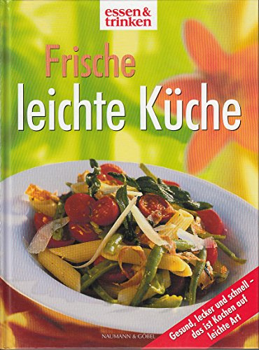 Frische leichte Küche. essen und trinken