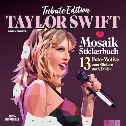 Taylor Swift Mosaik-Stickerbuch I Tribute Edition: 13 Foto-Motive zum Stickern nach Zahlen