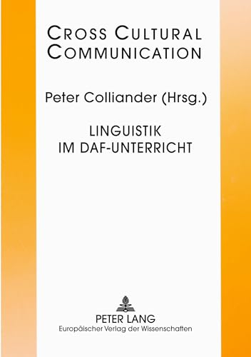 Linguistik im DaF-Unterricht: Beiträge zur Auslandsgermanistik (Cross-Cultural Communication, Band 8)