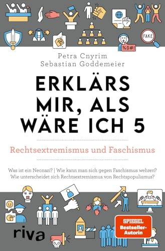 Erklärs mir, als wäre ich 5 – Rechtsextremismus und Faschismus: Der Nachfolger zum SPIEGEL-Bestseller. Das perfekte Geschenk für Eltern, Lehrer und alle Neugierigen