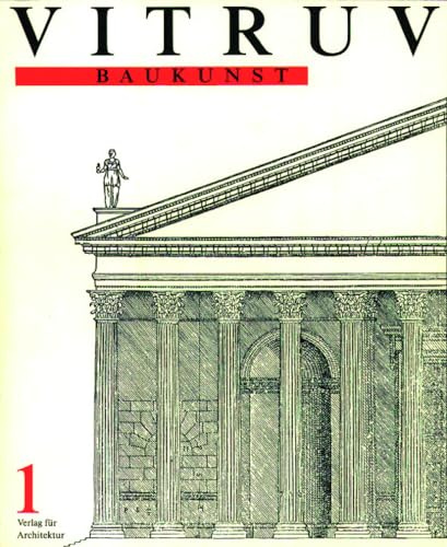 Baukunst, 2 Bde. Bücher I - X: Bücher I-X. Übertr. v. August Rode. Einf. v. Georg Germann. Anm. v. Andri Giere