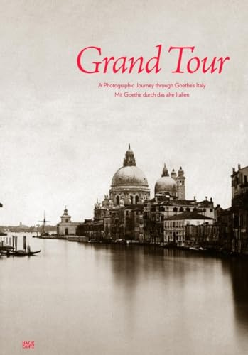 Grand Tour: Mit Goethe durch das alte Italien (Fotografie)