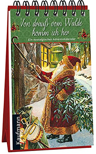 Von drauß' vom Walde komm ich her. Ein nostalgischer Adventskalender (Adventskalender für Erwachsene: Nostalgie-Aufstell-Buch)