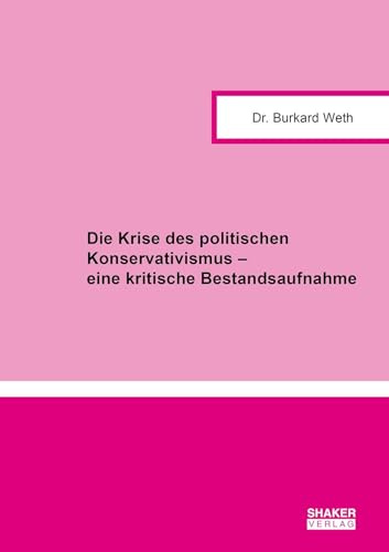 Die Krise des politischen Konservativismus – eine kritische Bestandsaufnahme