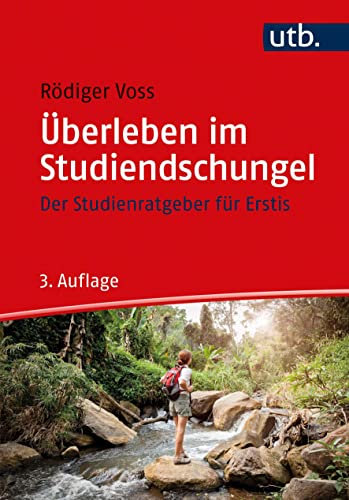 Überleben im Studiendschungel: Der Studienratgeber für Erstis