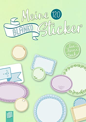Meine 120 Blanko-Sticker: Ein A5-Stickerheft (live – love – teach)