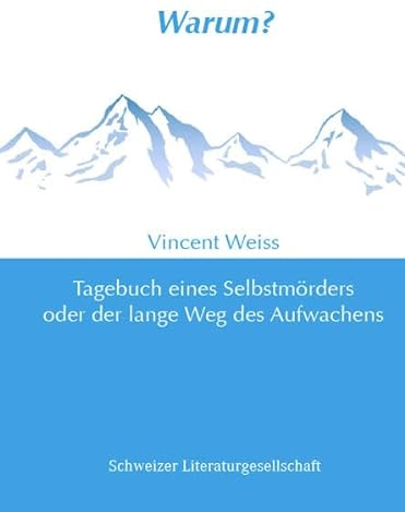 Warum? Tagebuch eines Selbstmörders oder der lange Weg des Aufwachens