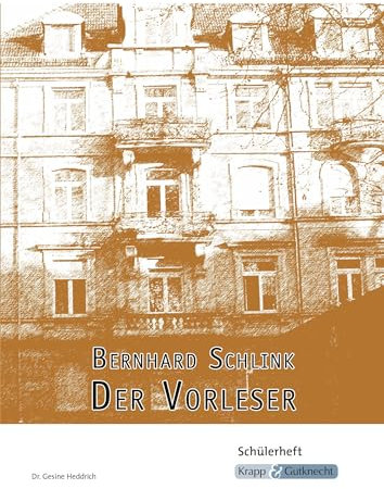 Der Vorleser – Bernhard Schlink – Schülerheft: Materialien, Interpretation, Aufgaben, Schreibanlässe, Heft: Schülerheft mit Materialien (Sekundarstufe I: Literatur im Unterricht)