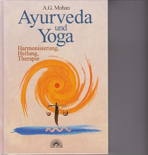 Ayurveda und Yoga: Harmonisierung, Heilung, Therapie
