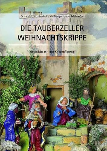 Die Tauberzeller Weihnachtskrippe: Gespräche mit Krippenfiguren