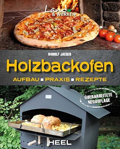 Holzbackofen - Aufbau, Praxis und Rezepte: Land & Werken - Die Reihe für Nachhaltigkeit und Selbstversorgung