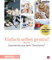 mein ZauberTopf mixt! Einfach selbst gemixt: Geschenke aus dem Thermomix