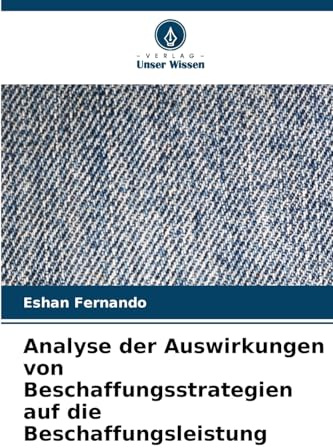 Analyse der Auswirkungen von Beschaffungsstrategien auf die Beschaffungsleistung