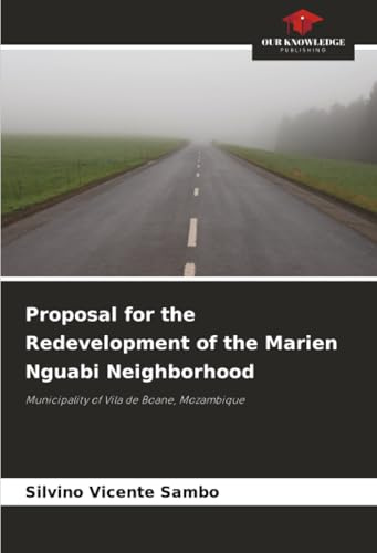 Proposal for the Redevelopment of the Marien Nguabi Neighborhood: Municipality of Vila de Boane, Mozambique