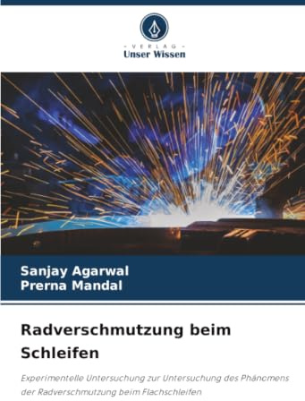 Radverschmutzung beim Schleifen: Experimentelle Untersuchung zur Untersuchung des Phänomens der Radverschmutzung beim Flachschleifen