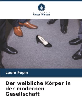 Der weibliche Körper in der modernen Gesellschaft