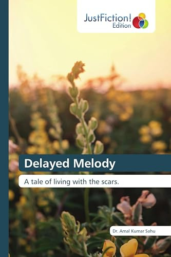 Delayed Melody: A tale of living with the scars.