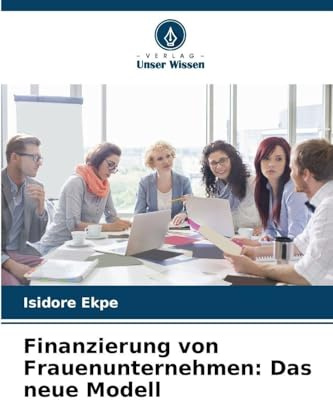 Finanzierung von Frauenunternehmen: Das neue Modell