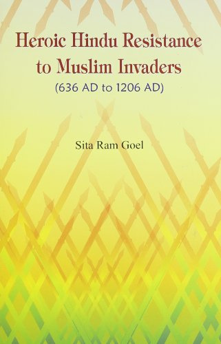 Heroic Hindu resistance to Muslim invaders, 636 AD to 1206 AD