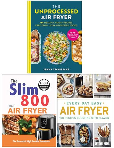 The Unprocessed Air Fryer, The Slim 800 Hot Air Fryer, Every Day Easy Air Fryer 3 Books Collection Set
