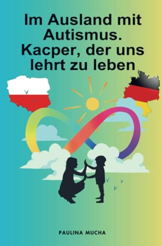 Im Ausland mit Autismus. Kacper, der uns lehrt zu leben