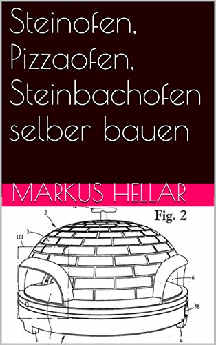 Steinofen, Pizzaofen, Steinbachofen selber bauen