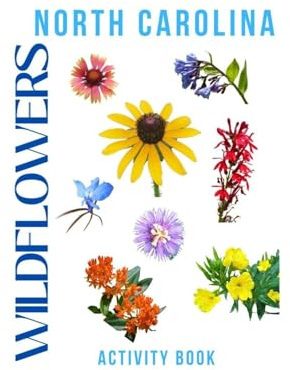 Wildflowers of North Carolina Activity Book: A Young Explorer's Field Guide to the Native Blooms of North Carolina (North Carolina Nature Explorer)