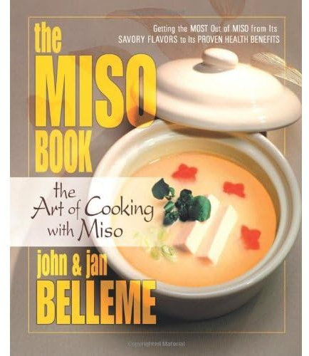 The Miso Book: The Art of Cooking with Miso