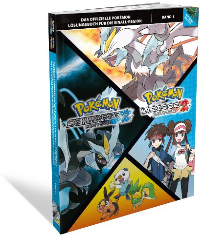 Pokémon: Schwarze Edition 2 / Pokémon: Weiße Edition 2 - Das offizielle Pokémon Lösungsbuch für die Einall-Region, Band 1