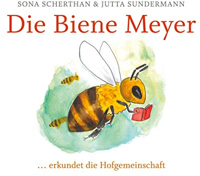 Die Biene Meyer: ...erkundet die Hofgemeinschaft