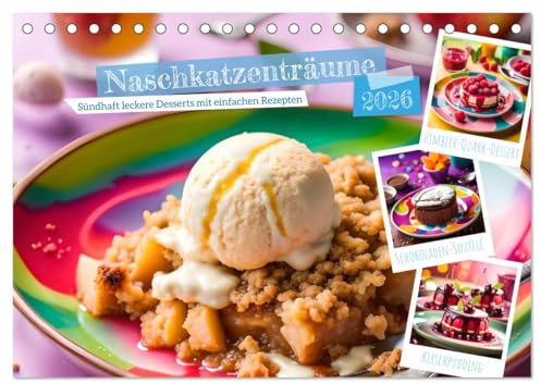Naschkatzenträume - Sündhaft leckere Desserts mit einfachen Rezepten (Tischkalender 2026 DIN A5 quer), CALVENDO Monatskalender: Verführerische KI Desserts mit schnellem Rezept. (CALVENDO Lifestyle)