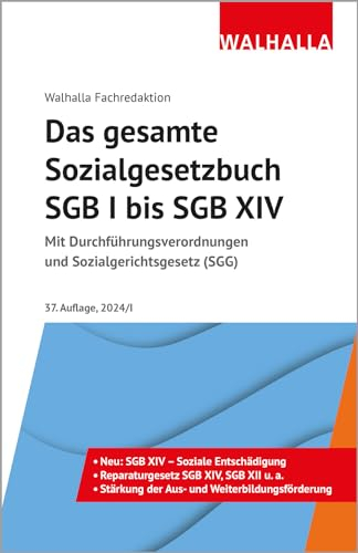 Das gesamte Sozialgesetzbuch SGB I bis SGB XIV: Mit Durchführungsverordnungen und Sozialgerichtsgesetz (SGG)