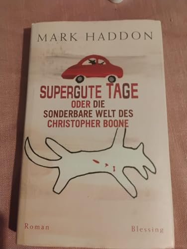 Supergute Tage oder Die sonderbare Welt des Christopher Boone