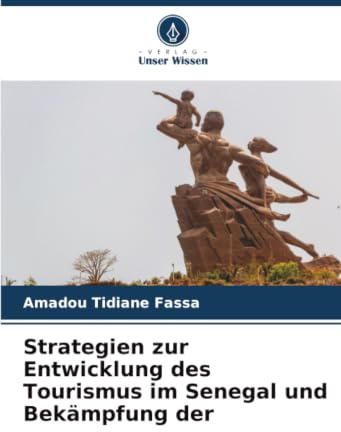 Strategien zur Entwicklung des Tourismus im Senegal und Bekämpfung der