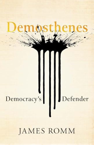 Demosthenes: Democracy's Defender (Ancient Lives)