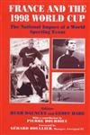 France and the 1998 World Cup: The National Impact of a World Sporting Event (Sport in the Global Society)