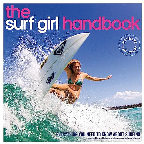 Surf Girl Handbook: Everything You Need to Know About Surfing