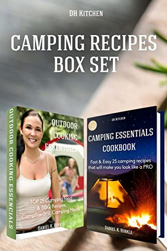 2 in 1 Outdoor Kitchen Recipes that will make you cook like a PRO Box Set: Camping Essentials Cookbook + Outdoor Cooking Essentials (DH Kitchen)