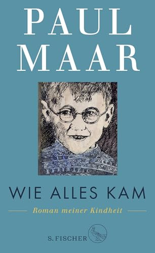 Wie alles kam: Roman meiner Kindheit
