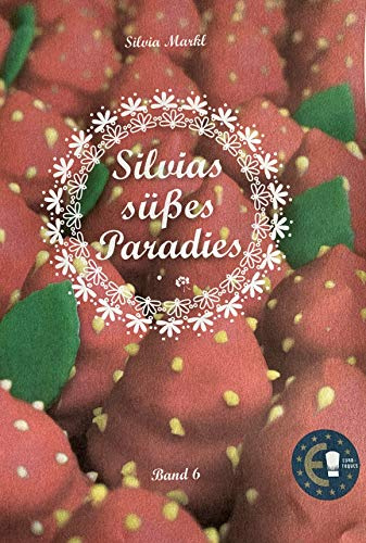 ***Silvias süßes Paradies Band 6 - inklusive passendem Lesezeichen *gratis