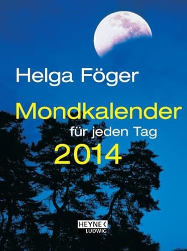 Mondkalender für jeden Tag 2014 (TK): Taschenkalender: Mit Mondtipps für Gesundheit, Partnerschaft, Beruf, Freizeit, Haushalt, Garten