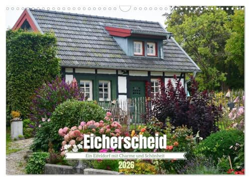 Eicherscheid - Ein Eifeldorf mit Charme und Schönheit (Wandkalender 2026 DIN A3 quer), CALVENDO Monatskalender: Das sogenannte Golddorf (CALVENDO Orte)