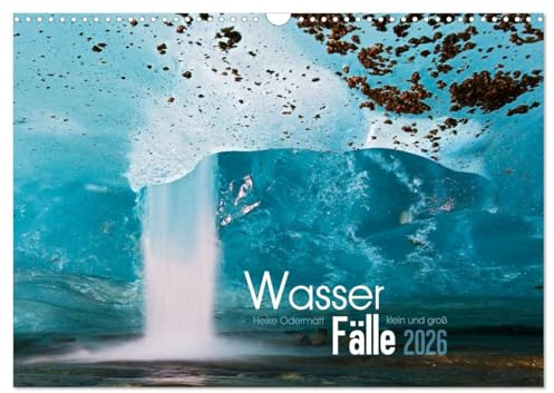 Wasserfälle klein und groß (Wandkalender 2026 DIN A3 quer), CALVENDO Monatskalender: Intime Schönheit von fließendem Wasser bekannter und unbekannter Kaskaden Europas. (CALVENDO Natur)