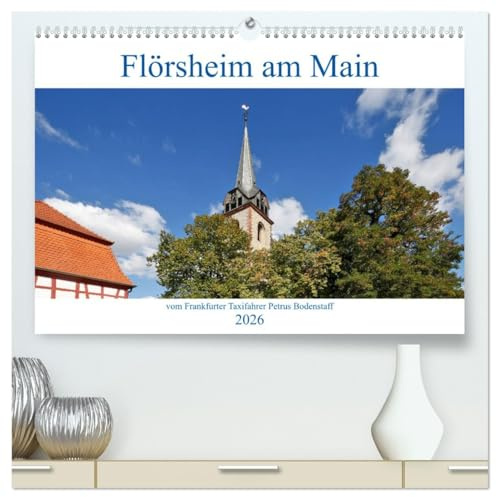Flörsheim am Main vom Frankfurter Taxifahrer Petrus Bodenstaff (hochwertiger Premium Wandkalender 2026 DIN A2 quer), Kunstdruck in Hochglanz: ... weg von Frankfurt am Main (CALVENDO Orte)