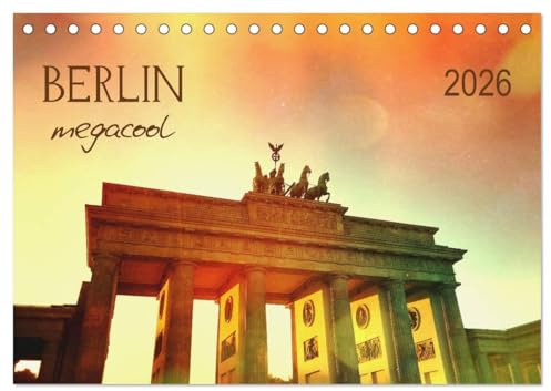 Berlin megacool (Tischkalender 2026 DIN A5 quer), CALVENDO Monatskalender: Top City Highligts (CALVENDO Orte)