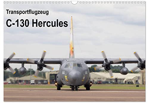 Transportflugzeug C-130 Hercules (Wandkalender 2026 DIN A3 quer), CALVENDO Monatskalender: 13 beeindruckende Motive eines Transportflugzeuges (CALVENDO Technologie)